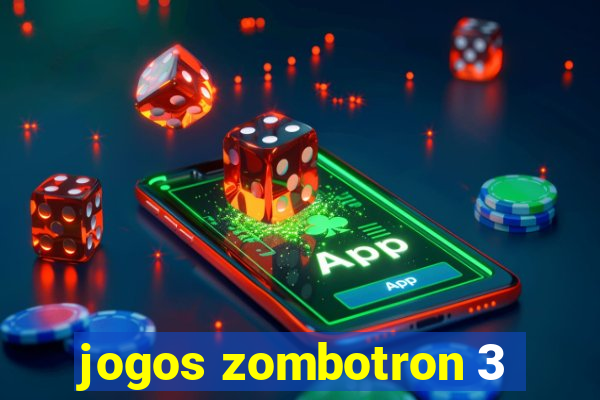 jogos zombotron 3